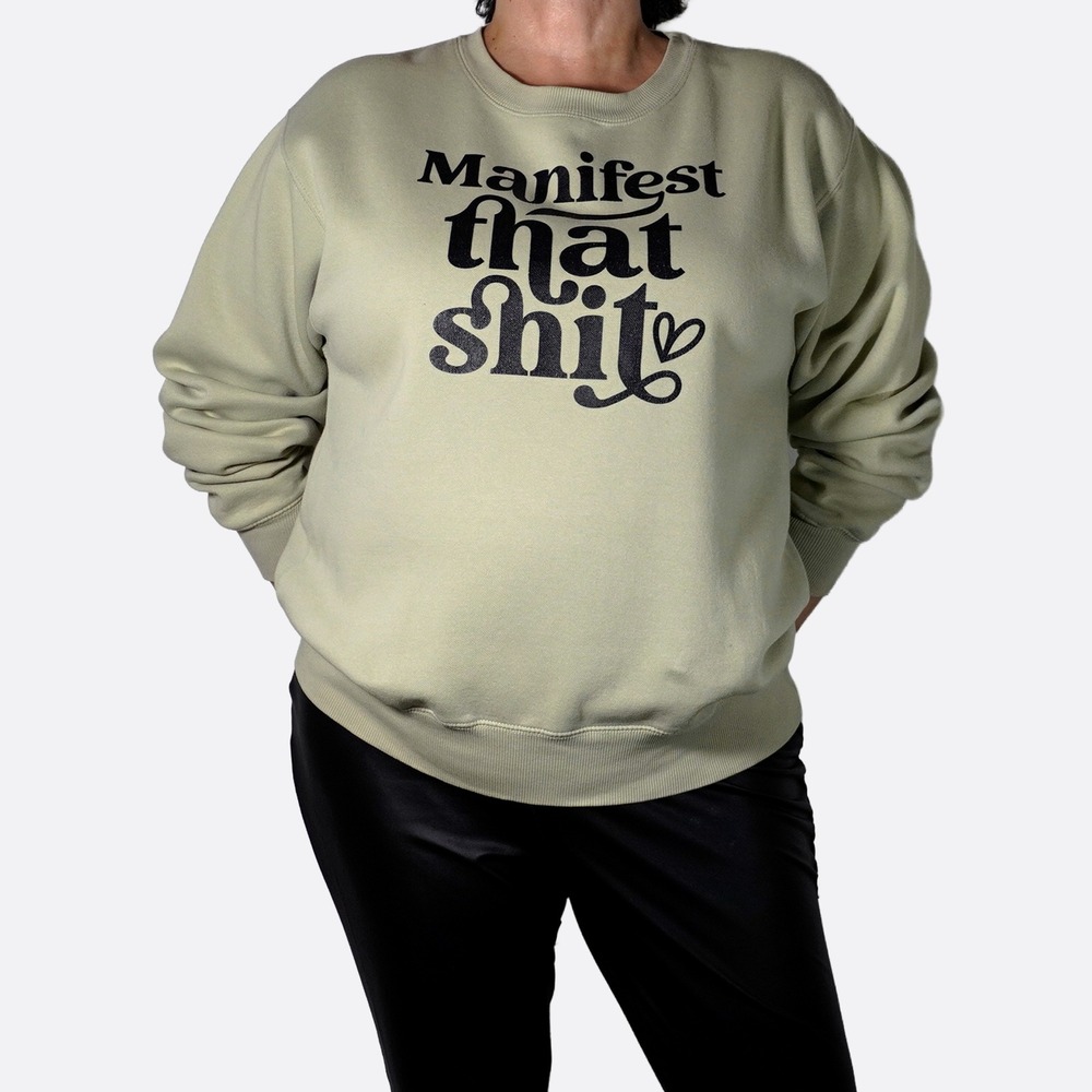 Sage Green Manifest That Sh*t Sweatshirt L 0X Funny Graphic Spiritual Gangster